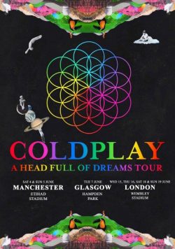 COLDPLAY A Head Full Of Dreams 2016 UK Tour Poster