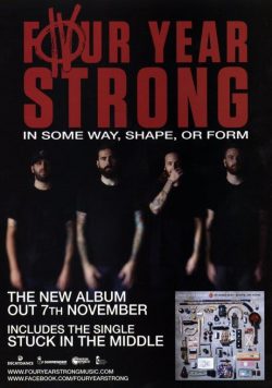 FOUR YEAR STRONG In Some Way, Shape Or Form Poster Print