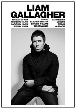 LIAM GALLAGHER 1st Solo 2017 UK Tour Poster