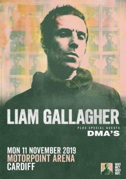 LIAM GALLAGHER Why Me? Why Not. 2019 UK Tour: CARDIFF Motorpoint Arena Poster