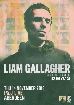 LIAM GALLAGHER Why Me? Why Not. 2019 UK Tour: ABERDEEN P&J Live Poster