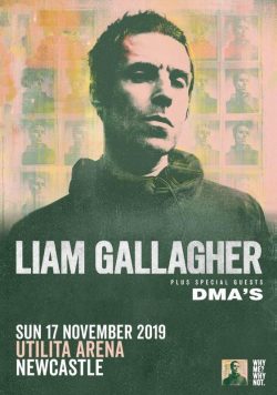 LIAM GALLAGHER Why Me? Why Not. 2019 UK Tour: NEWCASTLE Utilita Arena Poster