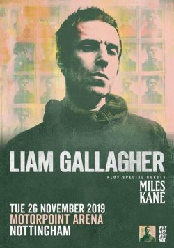 LIAM GALLAGHER Why Me? Why Not. 2019 UK Tour: NOTTINGHAM Motorpoint Arena Poster