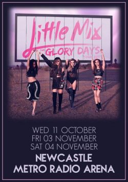 LITTLE MIX Glory Days Tour - Newcastle Arena Oct/Nov 2017 Poster Print