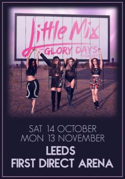 LITTLE MIX Glory Days Tour - Leeds FD Arena - Oct/Nov 2017 Poster Print