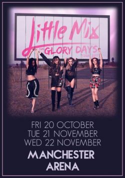 LITTLE MIX Glory Days Tour - Manchester Arena Oct/Nov 2017 Poster Print