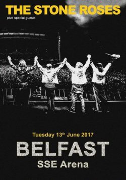 THE STONE ROSES Belfast SSE Arena - June 13th 2017 Poster