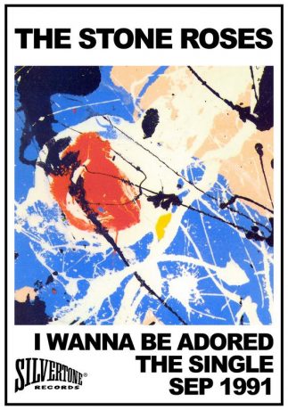 THE STONE ROSES I Wanna Be Adored - The Single Poster
