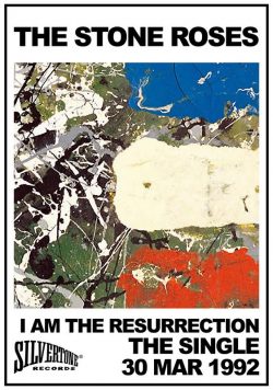 THE STONE ROSES I Am The Resurrection - The Single Poster