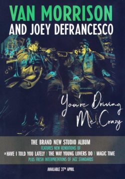 VAN MORRISON (and Joey Defrancesco) You’re Driving Me Crazy Poster Print