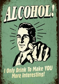 ALCOHOL I Only Drink To Make You More Interesting Poster Print
