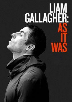 Liam Gallagher As it Was Poster