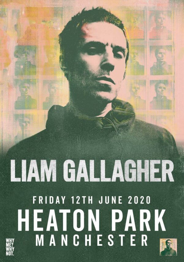 LIAM GALLAGHER Why Me? Why Not. 2020 Tour: MANCHESTER Heaton Park Poster