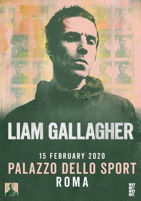 LIAM GALLAGHER Why Me? Why Not. 2020 Tour: ROMA Palazzo Dello Sport Poster