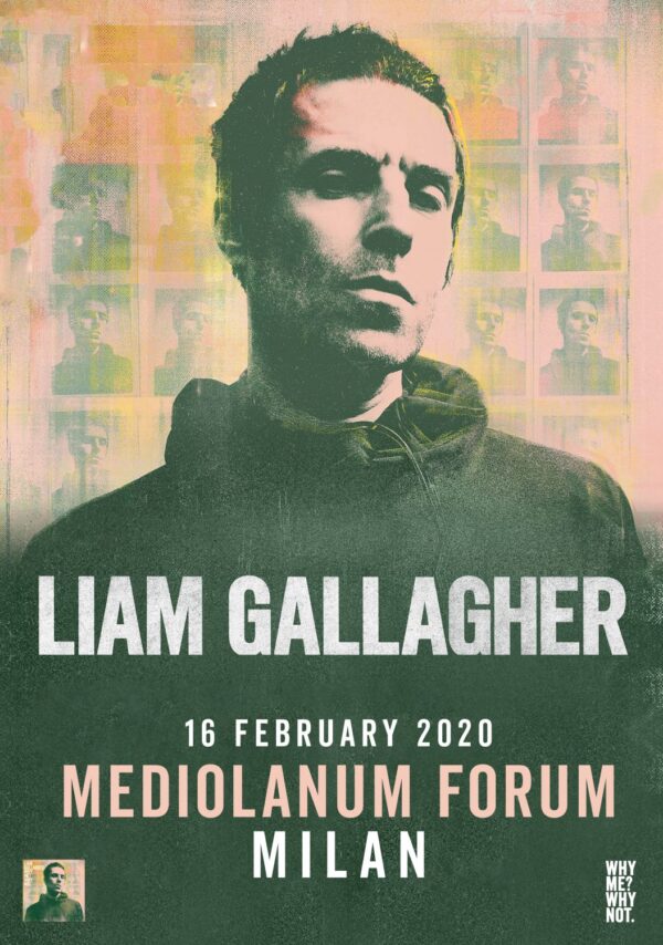 LIAM GALLAGHER Why Me? Why Not. 2020 Tour: MILAN Mediolanum Forum Poster