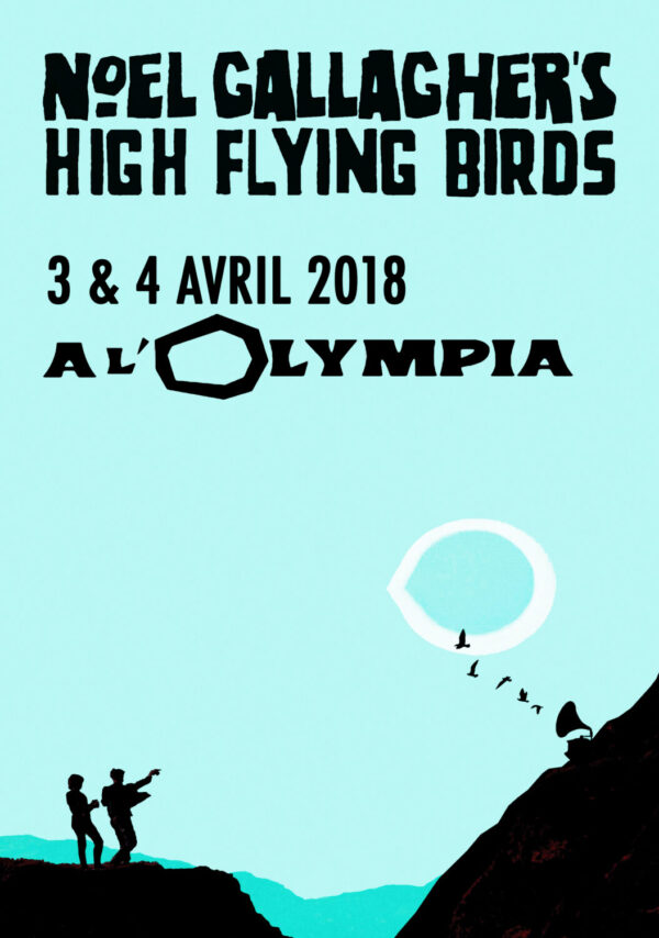 NOEL GALLAGHER'S HIGH FLYING BIRDS - Paris Al'Olympia Tour 3 & 4 April 2018 Poster