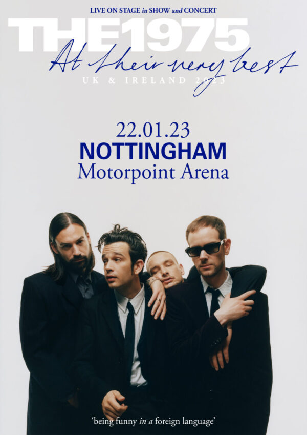 THE 1975 At Their Very Best 2023 UK & Ireland Tour: NOTTINGHAM Motorpoint Arena Poster