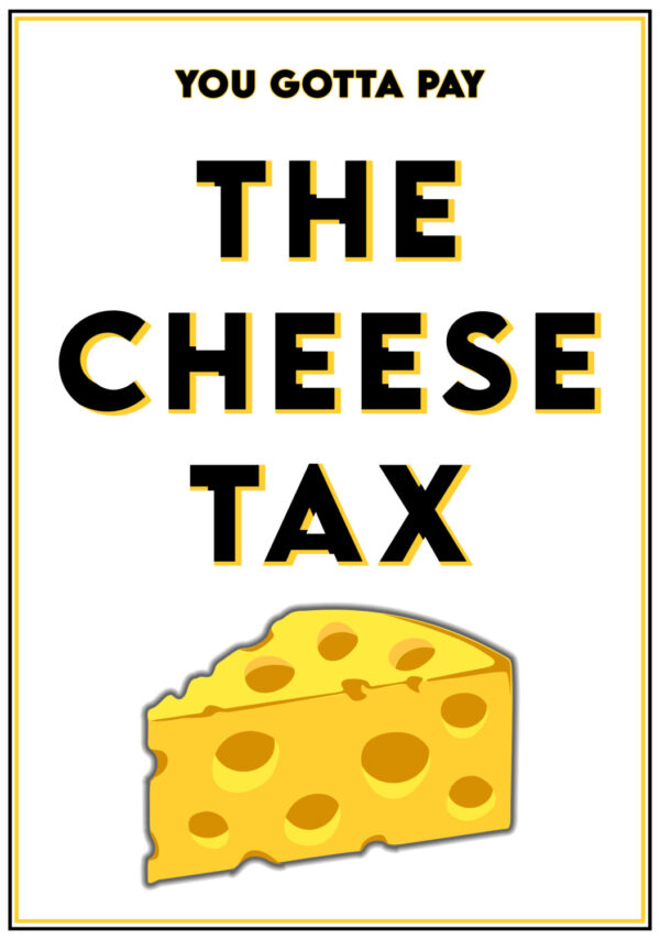 THE CHEESE TAX - Cheese Tax Song - Dog Lover - Funny Dog Art Print - Poster