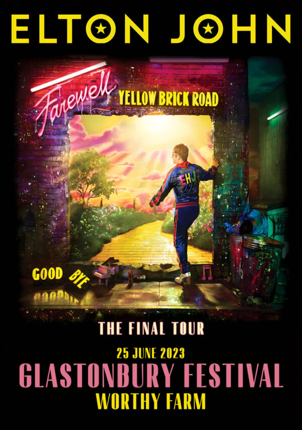 ELTON JOHN Farewell Yellow Brick Road 2023 UK Tour: GLASTONBURY FESTIVAELTON JOHN Farewell Yellow Brick Road 2023 UK Tour: GLASTONBURY FESTIVAL, Worthy Farm Poster PrintL, Worthy Farm Poster Print
