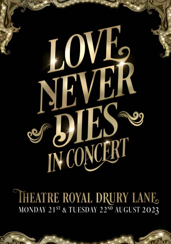 LOVE NEVER DIES Musical In Concert: Royal Drury Lane Theatre Poster Print