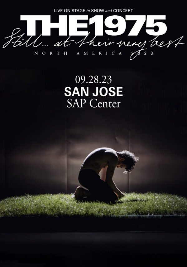 THE 1975 Still…. At Their Very Best 2023 North American Tour: SAN JOSE, CA @ SAP Center Poster Print