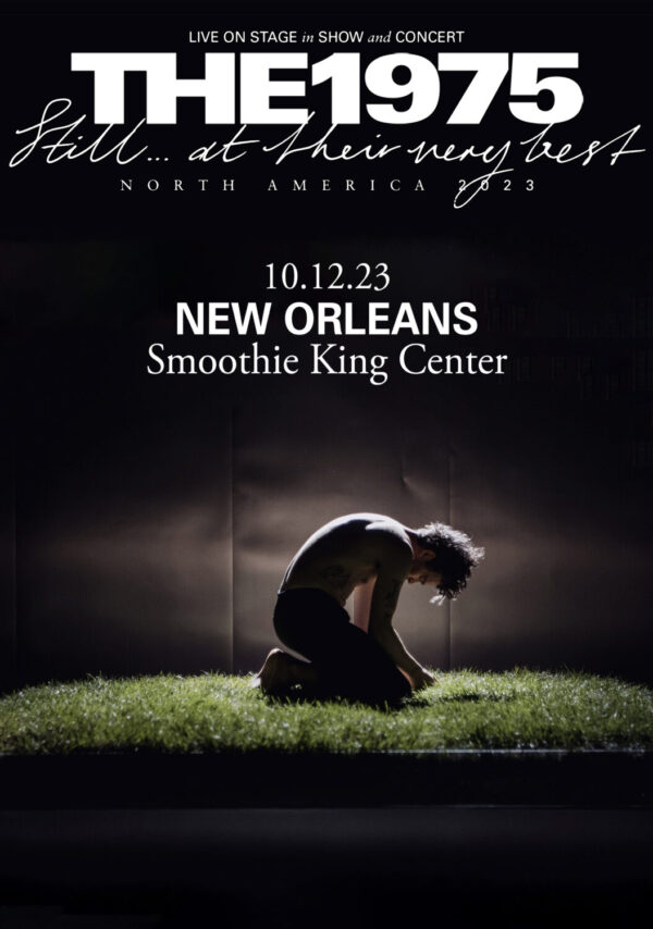 THE 1975 Still…. At Their Very Best 2023 North American Tour: NEW ORLEANS, LA @ Smoothie King Center Poster Print