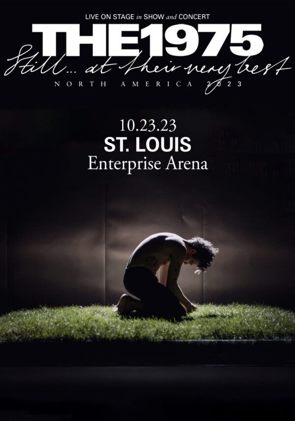 THE 1975 Still…. At Their Very Best 2023 North American Tour: ST. LOUIS, MO @ Enterprise Arena Poster Print