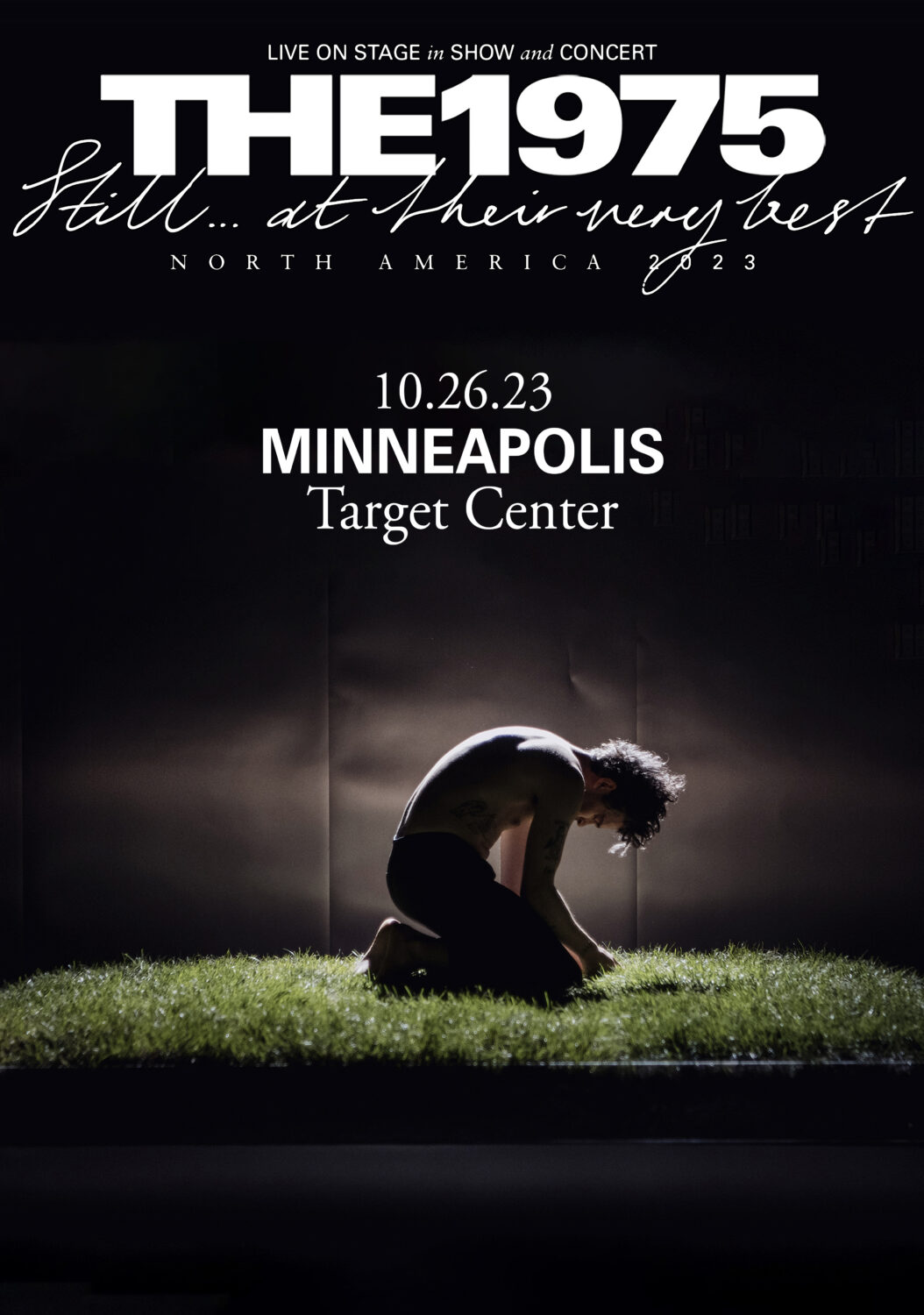 THE 1975 Still…. At Their Very Best 2023 North American Tour: MINNEAPOLIS, MN @ Target Center Poster Print