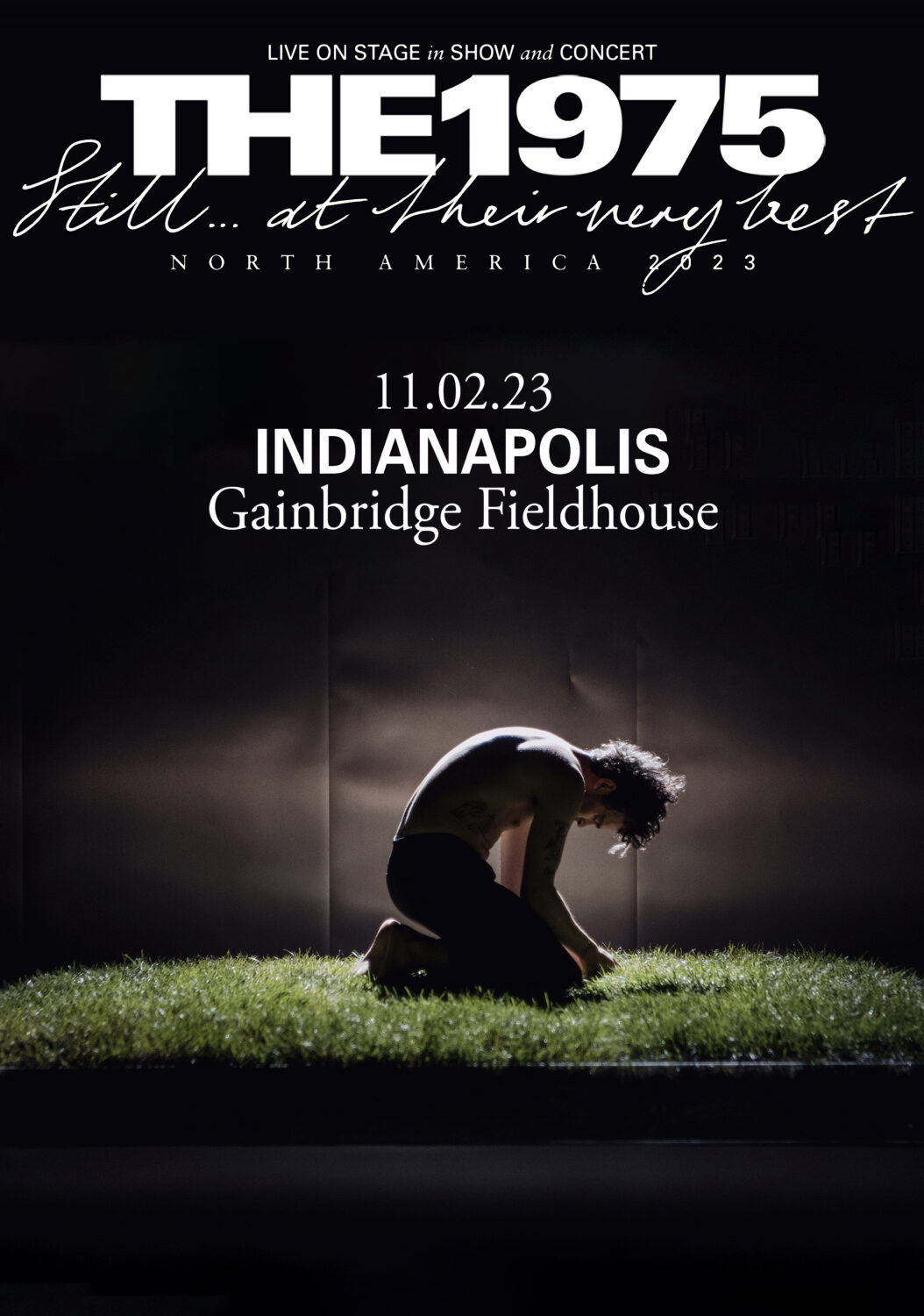 THE 1975 Still…. At Their Very Best 2023 North American Tour: INDIANAPOLIS, IN @ Gainbridge Fieldhouse Poster Print