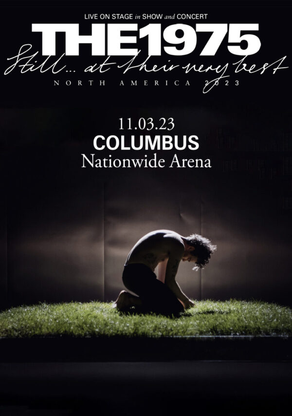 THE 1975 Still…. At Their Very Best 2023 North American Tour: COLUMBUS, OH @ Nationwide Arena Poster Print