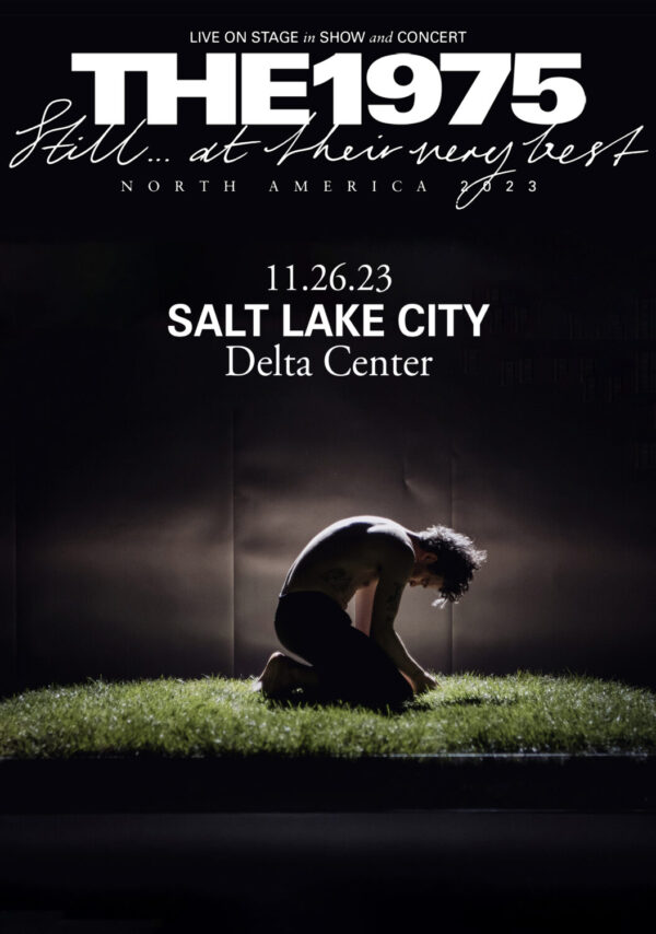THE 1975 Still…. At Their Very Best 2023 North American Tour: SALT LAKE CITY, UT @ Delta Center Poster Print