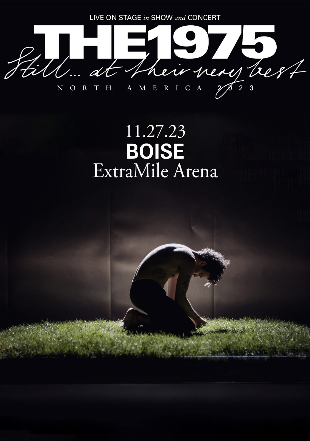 THE 1975 Still…. At Their Very Best 2023 North American Tour: BOISE, ID @ ExtraMile Arena Poster Print
