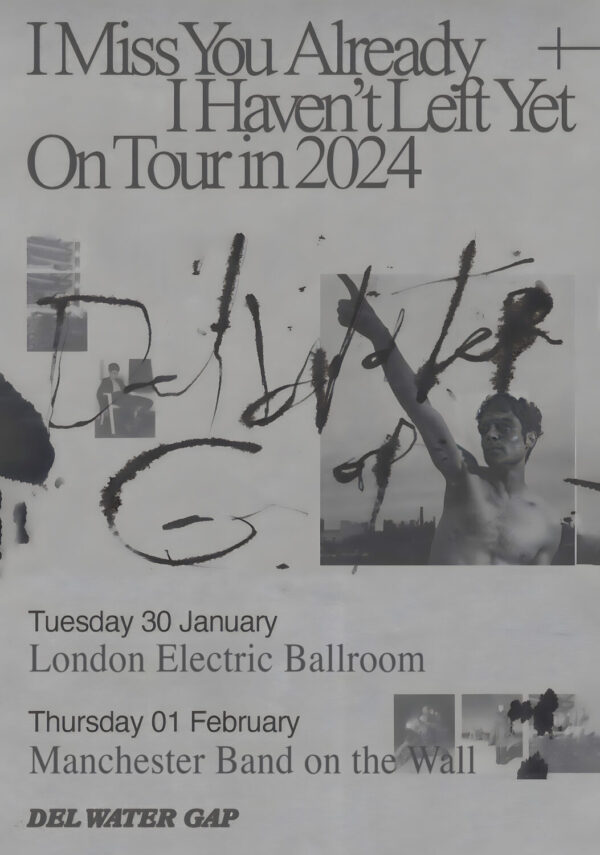 DEL WATER GAP I Miss You Already + I Haven't Left Yet on Tour 2024: London & Manchester Poster
