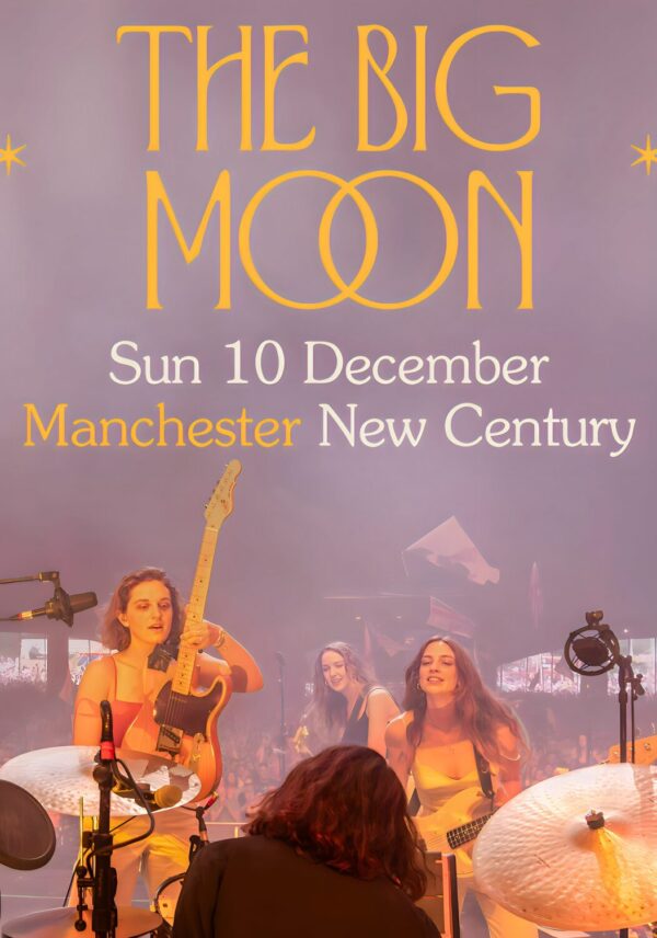 THE BIG MOON Here is Everything 2023 Tour: MANCHESTER New Century Poster