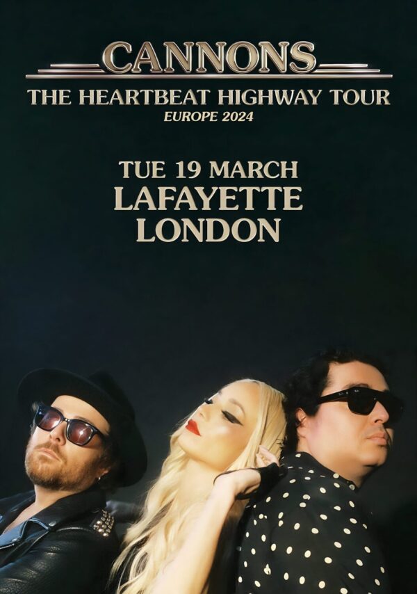 CANNONS The Heartbeat Highway 2024 Tour: LONDON Lafayette Poster
