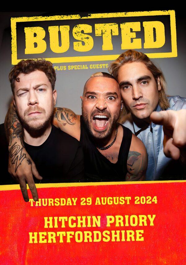 BUSTED Greatest Hits 2024 UK Tour: HERTFORDSHIRE Hitchin Priory Poster