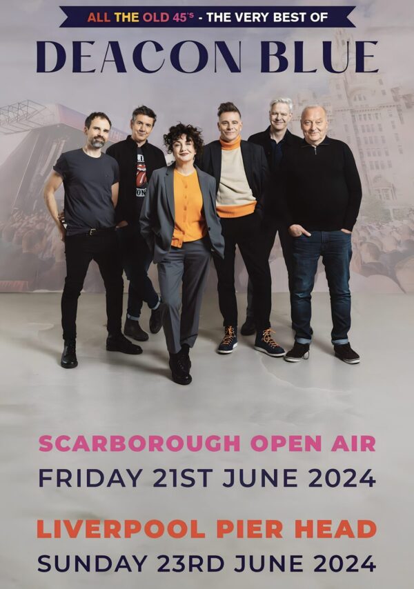 DEACON BLUE All The Old 45’s; The Very Best 2024 Tour: LIVERPOOL & SCARBOROUGH Poster