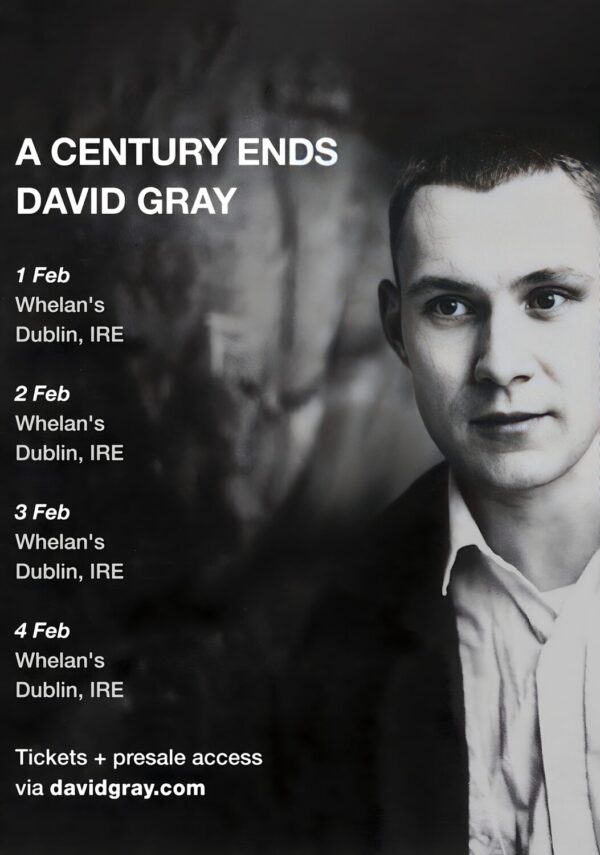 DAVID GRAY A Century Ends 2024 Tour: DUBLIN Whelan’s Poster
