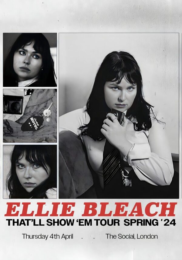 ELLIE BLEACH That’ll Show ‘Em 2024 Tour: LONDON The Social - 4 April 2024 Poster