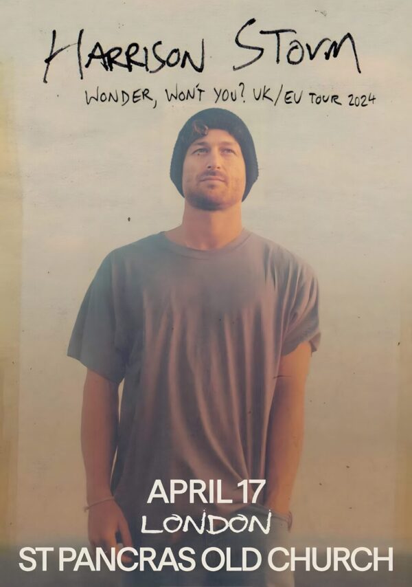 HARRISON STORM Wonder, Won’t You? UK Tour: LONDON St Pancras Old Church - 17 April 2024 Poster
