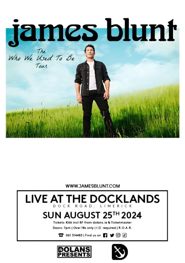 JAMES BLUNT The Who We Used To Be 2024 Tour: Live at the Docklands: LIMERICK Dock Road - 25 August 2024 Poster