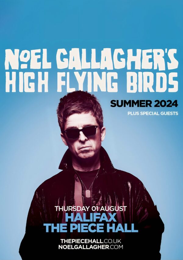 NOEL GALLAGHER’S HIGH FLYING BIRDS Council Skies Summer 2024 UK Tour: HALIFAX The Piece Hall Poster