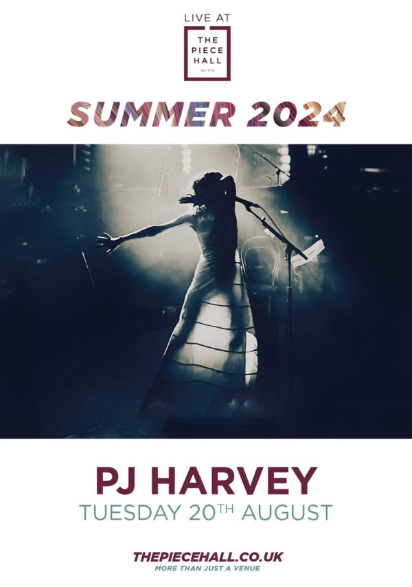 PJ HARVEY I Inside the Old Year Dying 2024 Tour:  HALIFAX Piece Hall - 20 August 2024 Poster