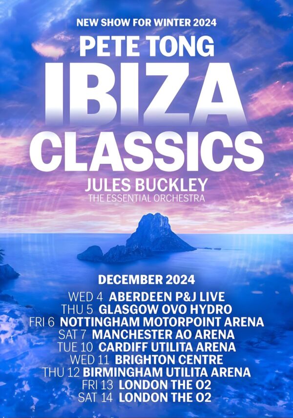 PETE TONG Ibiza Classics 2024 December UK Arena Tour Poster