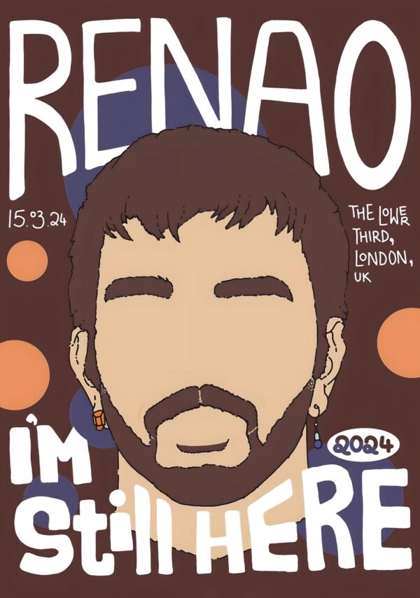 RENAO I’m Still Here 2024 Tour: LONDON The Lower Third - 15 March 2024 Poster
