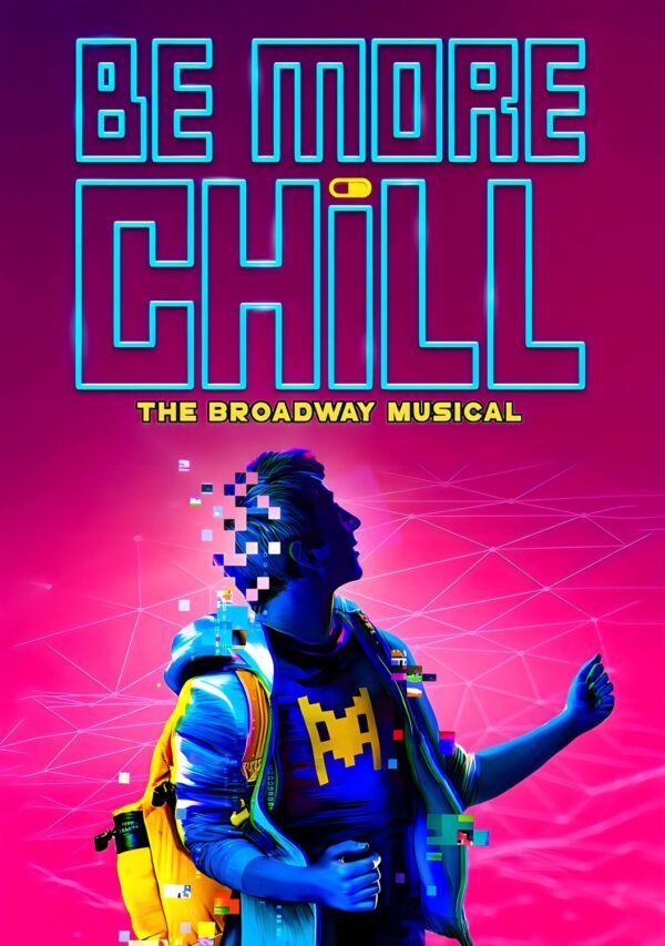 BE MORE CHILL Musical Theatre West End Broadway Poster