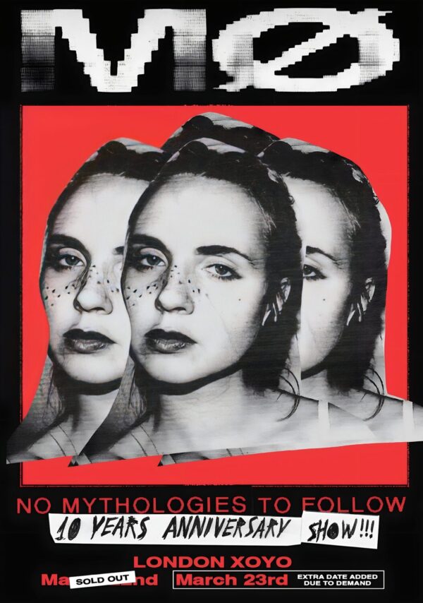 MO (MØ) No Mythologies to Follow - Tour: LONDON XOYO Poster