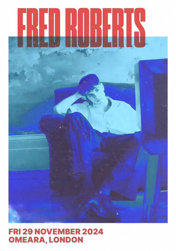 FRED ROBERTS Sound of My Youth 2024 Tour: LONDON Omeara Poster