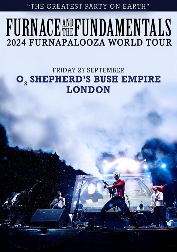 FURNACE & THE FUNDAMENTALS Furnapalooza 2024 Tour: LONDON o2 Shepherds Bush Empire Poster Print