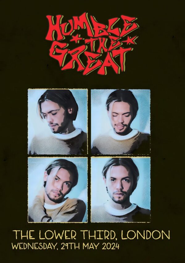 HUMBLE THE GREAT Every Night Was The Same 2024 Tour: LONDON The Lower Third Poster Print